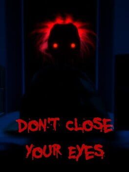 Don't Close Your Eyes