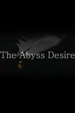 The Abyss Desire