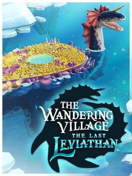 The Wandering Village: The Last Leviathan