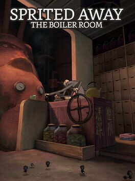 Sprited Away, the Boiler Room