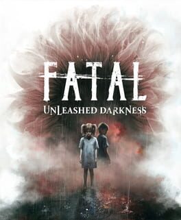 Fatal: Unleashed Darkness