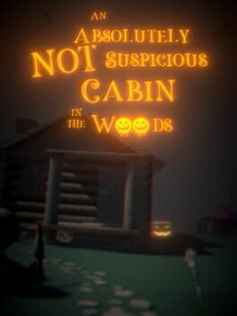 An Absolutely Not Suspicious Cabin in the Woods