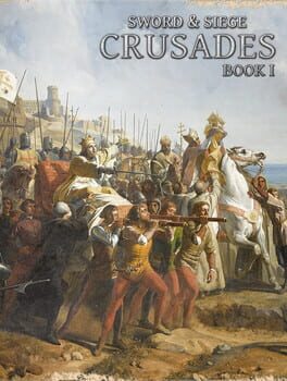 Sword & Siege: Crusades Book I