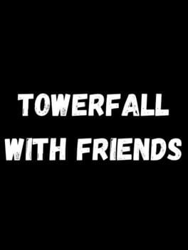 TowerFall with Friends
