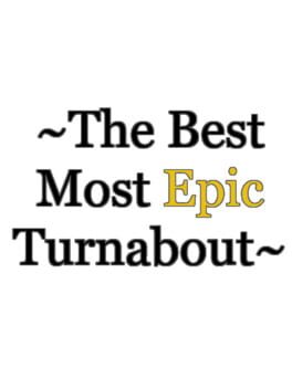 The Best Most Epic Turnabout