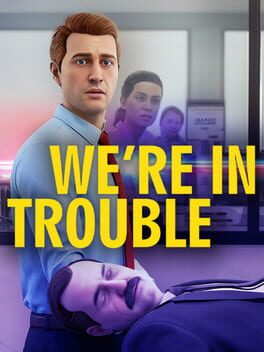 We’re In Trouble