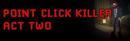 Point Click Killer: Act Two