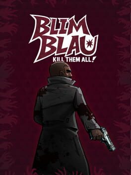 Blimblau: Kill Them All!