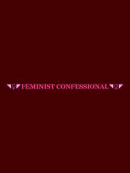 Feminist Confessional