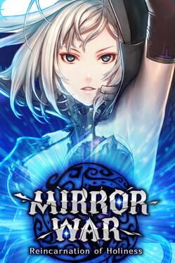 Mirror War: Reincarnation of Holiness