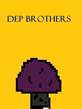 Dep Brothers!