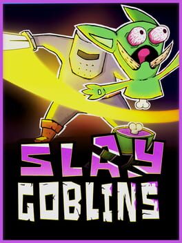 Slay Goblins