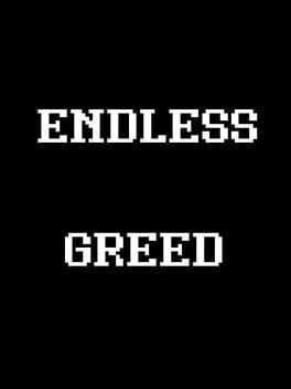 Endless Greed