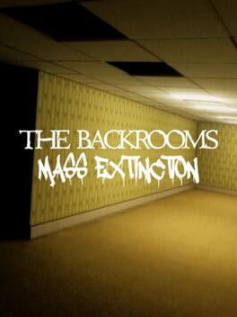 The Backrooms: Mass Extinction