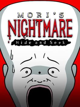 Mori's Nightmare: Hide and seek