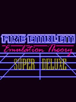 Fire emblem: Emulation Theory