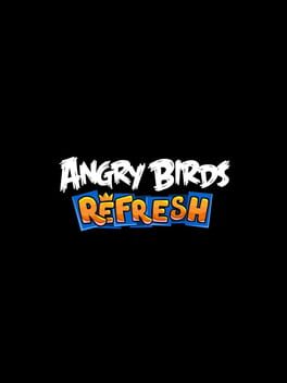 Angry Birds Refresh