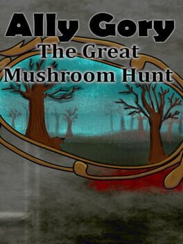 Ally Gory: The Great Mushroom Hunt