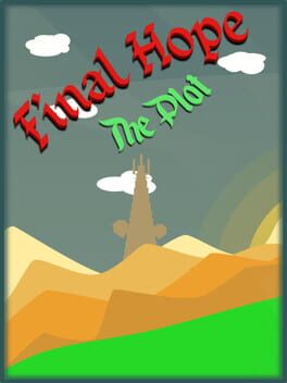 Final Hope: The Plot