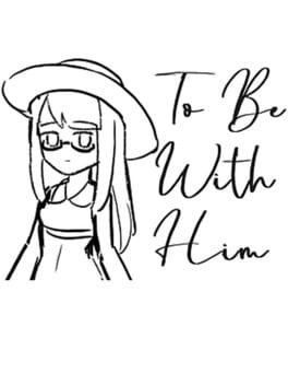 To Be With Him