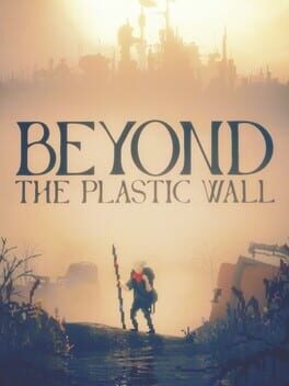 Beyond the Plastic Wall