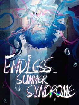 Endless Summer Syndrome