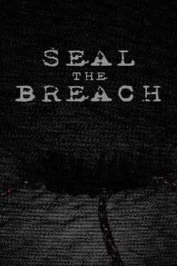 Seal the Breach