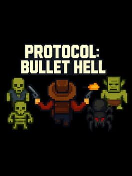 Protocol: Bullet Hell