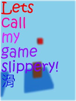 Lets call my game slippery!suberu