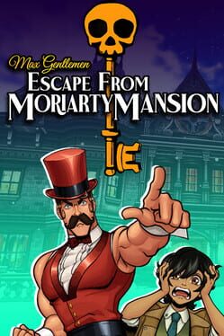 Max Gentlemen: Escape From Moriarty Mansion