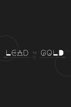 Lead to Gold