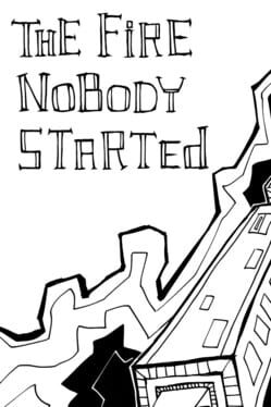 The Fire Nobody Started