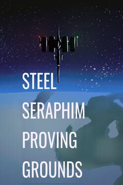 Steel Seraphim: Proving Grounds