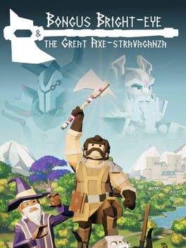 Bongus Bright-Eye & The Great Axe-Stravaganza