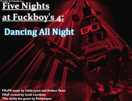 Five Nights at F***boy's: Dancing All Night