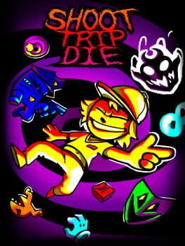 Shoot Trip Die