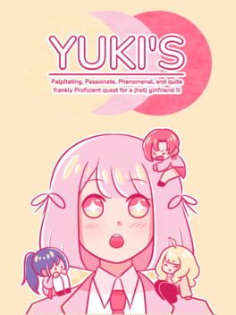 Yuki’s Palpitating, Passionate, Phenomenal, and Quite Frankly Proficient Quest for a Hot Girlfriend!!!